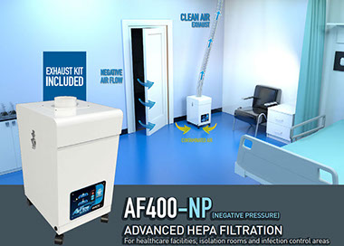 AF400-NP | HEPA FILTRATION  Negative Pressure Ready or Recirculating Air For healthcare facilities, isolation rooms and infection control areas